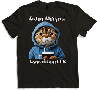 Produktbild von T-Shirt Guten Morgen Ganz dünnes Eis Katzen Spruch Morgenmuffel