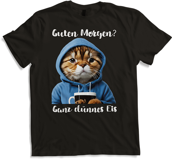 Produktbild von T-Shirt Guten Morgen Ganz dünnes Eis Katzen Spruch Morgenmuffel