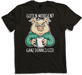 Produktbild von T-Shirt Guten Morgen Ganz dünnes Eis Schwein Spruch Morgenmuffel