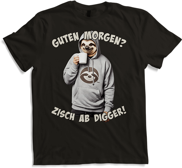 Produktbild von T-Shirt Guten Morgen? Zisch ab Digger! Faultier Kaffee Spruch
