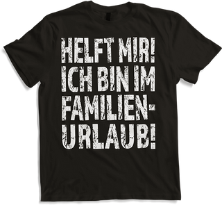 Produktbild von T-Shirt Helft mir! Ich bin im Familienurlaub Sarkastische Sprüche