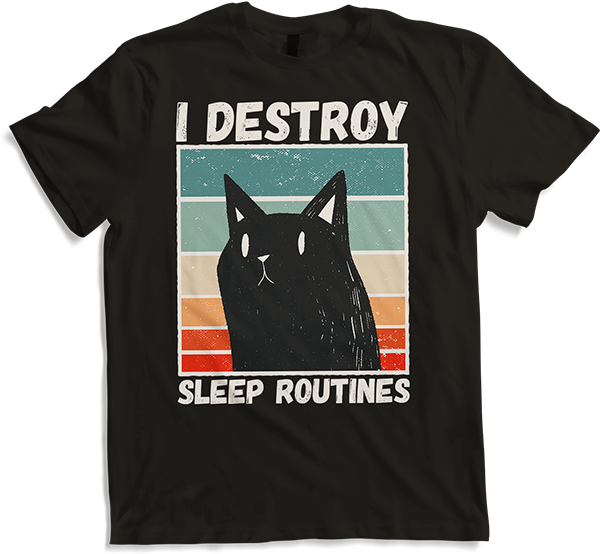 Produktbild von T-Shirt I Destroy Sleep Routines Katzen-Spruch