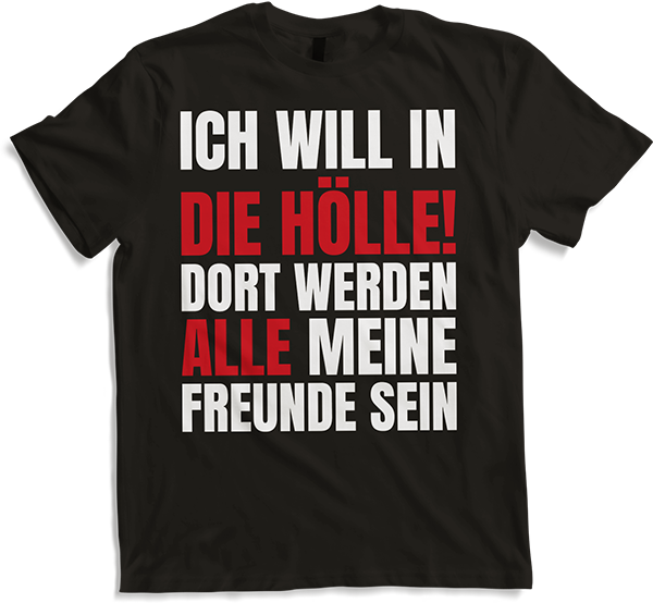 Produktbild von T-Shirt Ich will in die Hölle! Ironie Freundschaftssprüche Freunde