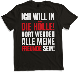 Produktbild von T-Shirt Ich will in die Hölle! Ironie Freundschaftssprüche Freunde