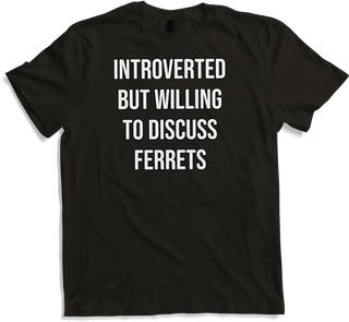 Produktbild von T-Shirt Introverted But Will To Discuss Frettchen Spruch