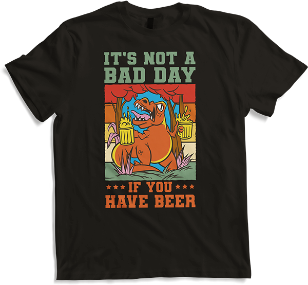 Produktbild von T-Shirt It's Not A Bad Day If You Have Beer Spruch Drinker Pub Pub