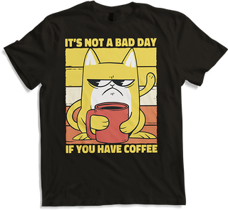 Produktbild von T-Shirt It's Not A Bad Day If You Have Coffee Kaffee Katzen Sprüche