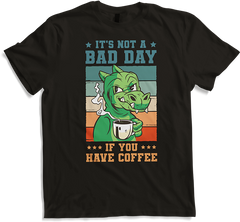 Produktbild von T-Shirt It's Not A Bad Day If You Have Coffee Spruch Dinosaurier