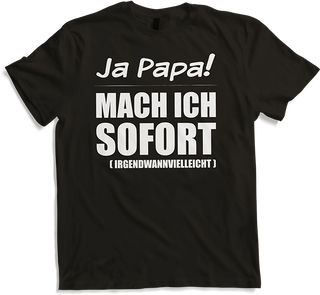 Produktbild von T-Shirt Ja Papa mach ich sofort Vater Frecher Spruch für Jugendliche