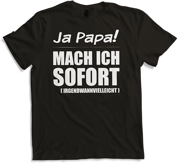 Produktbild von T-Shirt Ja Papa mach ich sofort Vater Frecher Spruch für Jugendliche