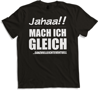 Produktbild von T-Shirt Jahaa!! Mach gleich ganzvielleicht Frecher Spruch Teenager