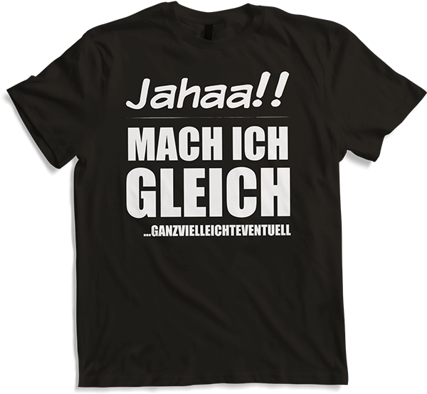 Produktbild von T-Shirt Jahaa!! Mach gleich ganzvielleicht Frecher Spruch Teenager