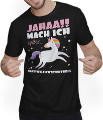 Produktbild von T-Shirt mit Mann Jahaa!! Mach später Einhorn Mädchen frecher Spruch Teenager