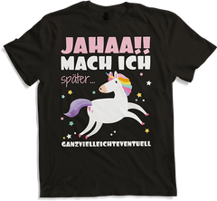 Produktbild von T-Shirt Jahaa!! Mach später Einhorn Mädchen frecher Spruch Teenager