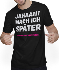 Produktbild von T-Shirt mit Mann Jahaa!! Mach später Lustiger frecher Spruch Teenager Mädchen