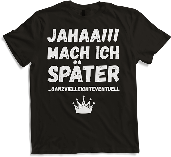 Produktbild von T-Shirt Jahaa!! Mach später Lustiger frecher Spruch Teenager Mädchen