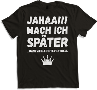 Produktbild von T-Shirt Jahaa!! Mach später Lustiger frecher Spruch Teenager Mädchen