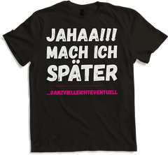 Produktbild von T-Shirt Jahaa!! Mach später Lustiger frecher Spruch Teenager Mädchen