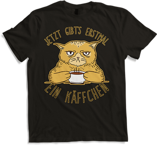 Produktbild von T-Shirt Jetzt gibt's erstmal ein Käffchen Katze Kaffee Sprüche