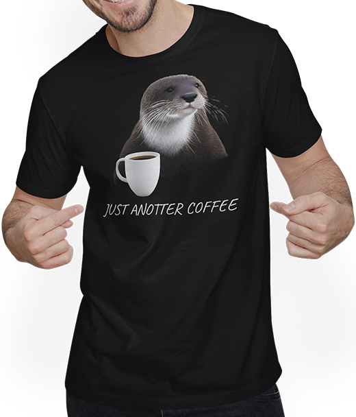 Produktbild von T-Shirt mit Mann Just Anotter Coffee Lover Funny Otter Spruch