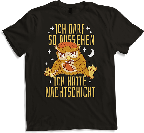 Produktbild von T-Shirt Kaffee Sprüche Ich darf so aussehen ich hatte Nachtschicht