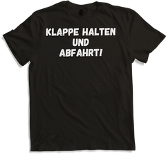 Produktbild von T-Shirt Klappe halten und Abfahrt Kernige Markige Freche Sprüche