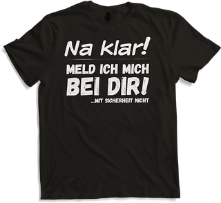 Produktbild von T-Shirt Klar meld ich mich - Nicht! Lustiger frecher Spruch Teenager