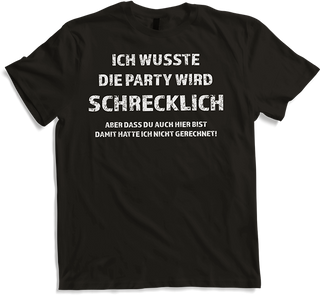 Produktbild von T-Shirt Lustiger Party Spruch | Sarkastischer Zynischer Spruch