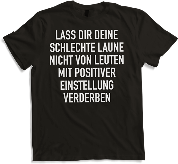 Produktbild von T-Shirt Lustiger schlechte Laune Spruch Ironie Sarkastische Sprüche