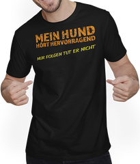 Produktbild von T-Shirt mit Mann Mein Hund hört hervorragend Sarkastische Hunde Sprüche