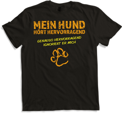 Produktbild von T-Shirt Mein Hund hört hervorragend Sarkastische Hunde Sprüche