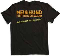 Produktbild von T-Shirt Mein Hund hört hervorragend Sarkastische Hunde Sprüche