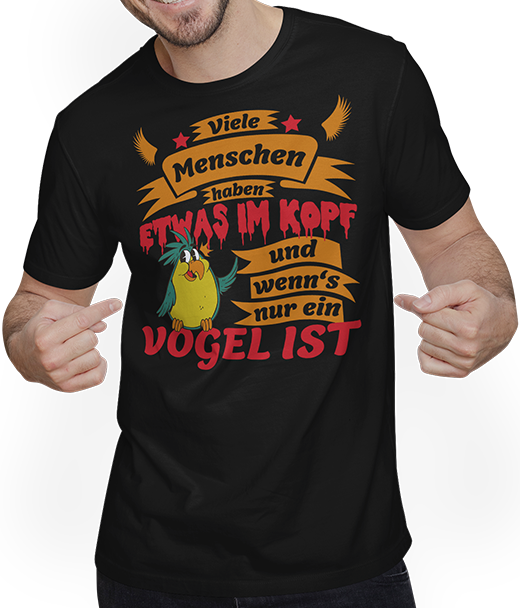 Produktbild von T-Shirt mit Mann Menschen haben was im Kopf und wenn's nur ein Vogel ist