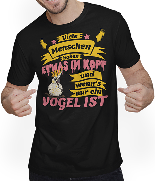 Produktbild von T-Shirt mit Mann Menschen haben was im Kopf und wenn's nur ein Vogel ist