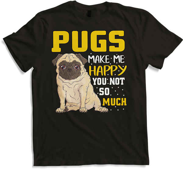 Produktbild von T-Shirt Mops Make Me Happy You Not So Much | Lustiger Mops Spruch