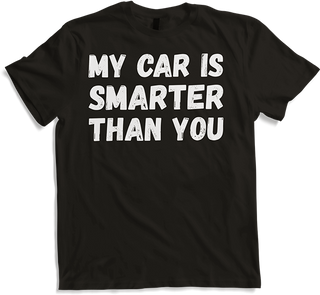 Produktbild von T-Shirt My Car Is Smarter Than You | Lustiger Auto-Spruch Fahrer