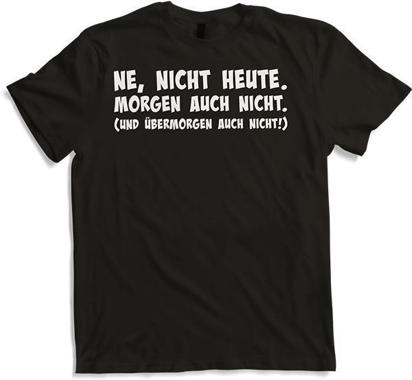 Produktbild von T-Shirt Ne nicht heute Lustiger frecher Spruch Teenager Mädchen