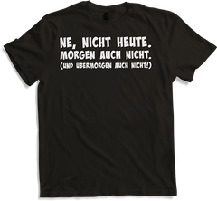 Produktbild von T-Shirt Ne nicht heute Lustiger frecher Spruch Teenager Mädchen