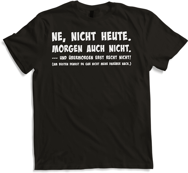 Produktbild von T-Shirt Ne nicht heute Lustiger frecher Spruch Teenager Mädchen