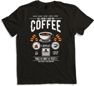 Produktbild von T-Shirt No Coffee Till Now | Warnung | Lustige Kaffee Sprüche