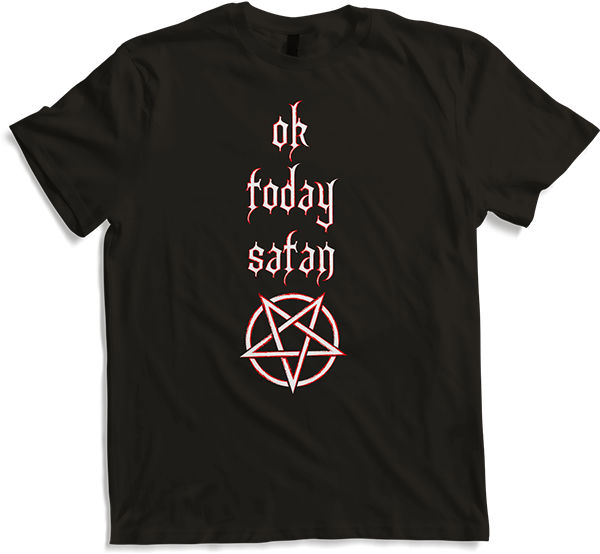 Produktbild von T-Shirt OK Today Satan Pentagramm Lustiger Antichrist Spruch Teufel Metall