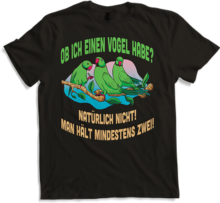 Produktbild von T-Shirt Ob ich einen Vogel hab Sarkastische Rosenringsittich Sprüche
