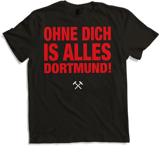Produktbild von T-Shirt Ohne Dich ist alles Dortmund | Gelsenkirchen Stadt Fan