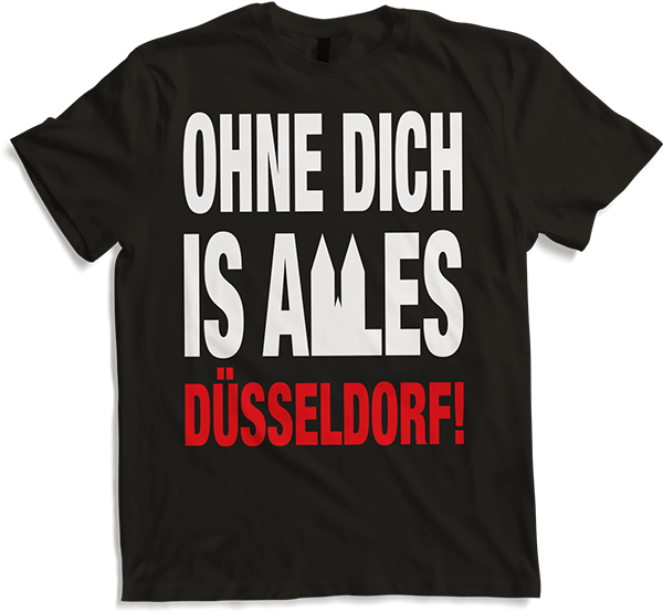 Produktbild von T-Shirt Ohne Dich ist alles Düsseldorf Köln Sprüche Kölner Sprüche