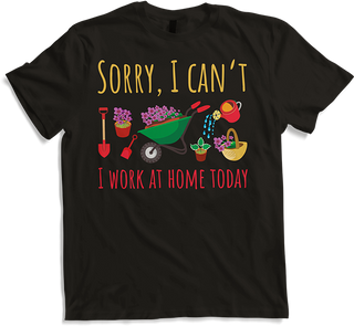 Produktbild von T-Shirt Sorry I Work At Home Today Pflanzengartenarbeit