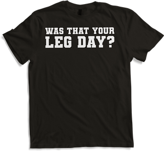 Produktbild von T-Shirt Was That y Leg Day Bodybuilding Muskel Gewichtheben Kniebeugen