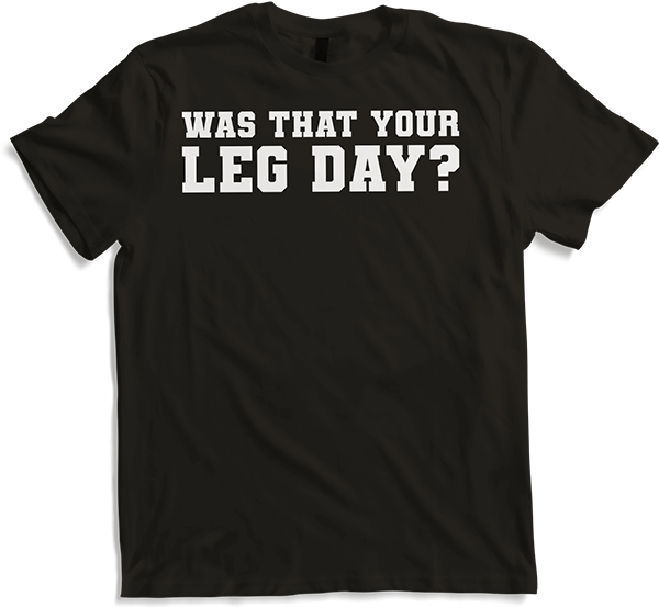 Produktbild von T-Shirt Was That y Leg Day Bodybuilding Muskel Gewichtheben Kniebeugen