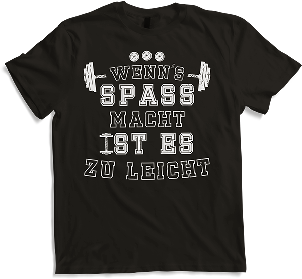 Produktbild von T-Shirt Wenn's Spass macht ist es zu leicht Kraftsport Bodybuilding