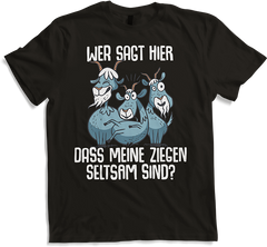 Produktbild von T-Shirt Wer sagt hier dass meine Ziegen seltsam sind? Landwirtinnen