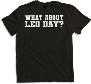 Produktbild von T-Shirt What About Leg Day Bodybuilding Muskel Gewichtheben Kniebeugen